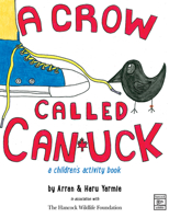 A Crow Called Canuck: A Children's Activity Book 0888391064 Book Cover