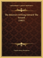 The Itinerary of King Edward the Second 1241547831 Book Cover