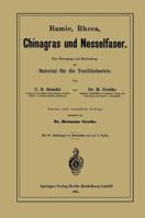 Ramie, Rheea, Chinagras Und Nesselfaser: Ihre Erzeugung Und Bearbeitung ALS Material Fur Die Textilindustrie 366231908X Book Cover