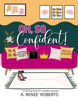 Oh, So, Confident!: A Coloring Book for Confident Women B0959RCHFW Book Cover