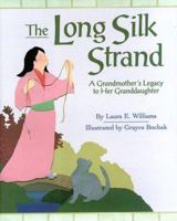 The Long Silk Strand: A Grandmother's Legacy to Her Granddaughter 1563978563 Book Cover