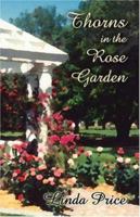 Thorns in the Rose Garden 1413729517 Book Cover