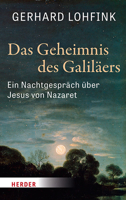 Das Geheimnis Des Galilaers: Ein Nachtgesprach Uber Jesus Von Nazaret 3451382709 Book Cover