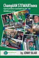 ChampIAN STEWARTnova: Supporting the Northern Ireland football team 1980 - 2009 1447877543 Book Cover
