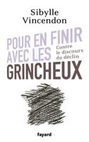 Pour En Finir Avec Les Grincheux: Contre Le Discours Du D�clin 2213668752 Book Cover