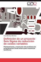 Definicion de Un Proyecto Seis SIGMA de Reduccion de Costes Variables 3659009792 Book Cover