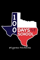 100 Days of School #Cypress-Fairbanks: Texas, Dairy and Journal for Teachers 1654876828 Book Cover