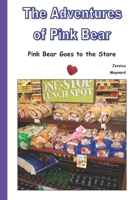 The Adventures of Pink Bear: Tuesday at the Store 1717247202 Book Cover