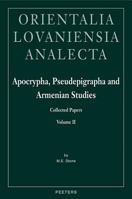 Apocrypha, Pseudepigrapha and Armenian Studies. Collected Papers: Volume II 9042916443 Book Cover