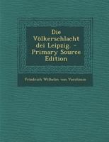 Die Völkerschlacht dei Leipzig. 1018789987 Book Cover