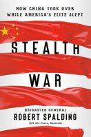 Stealth War: How China Took Over While America's Elite Slept 0593084349 Book Cover