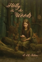 Holly In The Woods B0GX94BXKW Book Cover