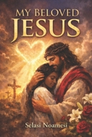 MY BELOVED JESUS 1698962371 Book Cover
