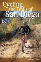 Cycling the Trails San Diego: A Mountain Biker's Guide to the County 0932653960 Book Cover