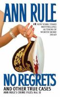 No Regrets: Ann Rule's Crime Files: Volume 11 (Ann Rule's Crime Files) 0739476823 Book Cover