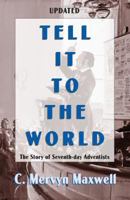 Tell it to the world: The story of Seventh-day Adventists B0006WMK82 Book Cover
