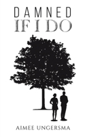 Damned If I Do 1398406090 Book Cover