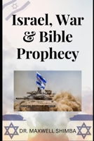 Israel, War, and Bible Prophecy B0CM6VSKHV Book Cover