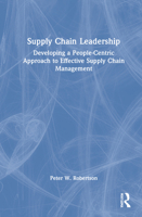 Supply Chain Leadership: Developing a People-Centric Approach to Effective Supply Chain Management 0367540118 Book Cover