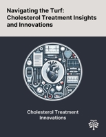 Navigating the Turf: Cholesterol Treatment Insights and Innovations 1022900579 Book Cover