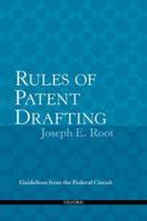 Rules of Patent Drafting: Guidelines from the Federal Circuit Guidelines from Federal Circuit Case Law 0199734925 Book Cover