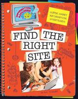 Super Smart Information Strategies: Find the Right Site 1602796386 Book Cover