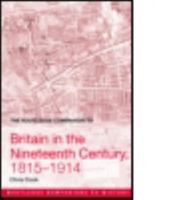 The Longman Companion to Britain in the Nineteenth Century 1815-1914 0415359708 Book Cover