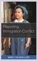 Reporting Immigration Conflict: Opportunities for Peace Journalism 1793613494 Book Cover