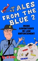 Tales From the Blue 2: More Adventures in Law Enforcement B08VCQWRTG Book Cover