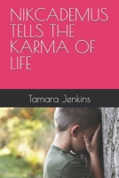 NIKCADEMUS TELLS THE KARMA OF LIFE B0FF5413GQ Book Cover