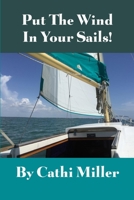 Put the Wind in Your Sails! 1480994146 Book Cover