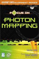 Focus On Photon Mapping (Game Development) 1592000088 Book Cover