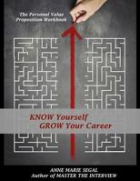 Know Yourself, Grow Your Career: The Value Proposition Workbook 0692940871 Book Cover