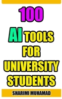 100 AI TOOLS FOR UNIVERSITY STUDENTS B0F6M35VSS Book Cover