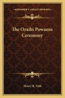 The Oraibi Powamu Ceremony B0BQFKWM3N Book Cover