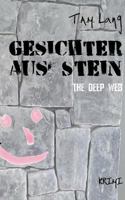 Gesichter aus Stein: The Deep Web 3746077273 Book Cover