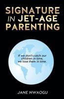 Signature in Jet-Age Parenting 1626970068 Book Cover