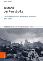 Tektonik Der Perestroika: Das Erdbeben Und Die Neuordnung Armeniens, 1985-1998 3412513261 Book Cover