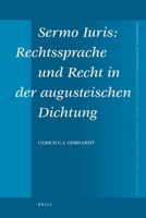 Sermo Iuris: Rechtssprache Und Recht in Der Augusteischen Dichtung 9004176470 Book Cover