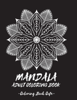 Mandala Coloring Book for Adult: Discover the Ultimate Collection of the World's Greatest Mandalas in this Amazing Coloring BookAn Adult Coloring Book Featuring 125 of the World's Most Beautiful Manda 4935287950 Book Cover