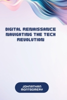 Digital Renaissance Navigating the Tech Revolution 9358688378 Book Cover