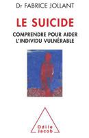 Le Suicide: Comprendre Pour Aider L'Individu Vulnerable 2738132499 Book Cover