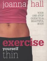 Exercise Yourself Thin 1856268365 Book Cover