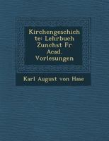 Kirchengeschichte: Lehrbuch Zun Chst Fur Acad. Vorlesungen 1249946689 Book Cover