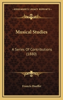 Musical Studies: A Series of Contributions 3348057795 Book Cover