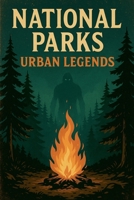 National Parks Urban Legends B0FKHLJZ8S Book Cover