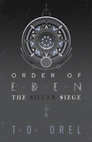 Order of Eden: The Silver Siege 1949563596 Book Cover