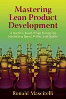 Mastering Lean Product Development: A Practical, Event-Driven Process for Maximizing Speed, Profits and Quality 0966269748 Book Cover