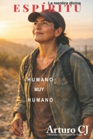 ESPÍRITU —La mentira divina.: Humano muy Humano (Spanish Edition) B0H21HGWVF Book Cover