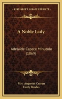 A Noble Lady (A. Capece Minutolo) Tr. by E. Bowles - Primary Source Edition 1145384919 Book Cover